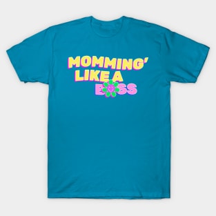 Momming Like A Boss Funny Work Office Gift T-Shirt